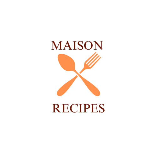 Maison Recipes